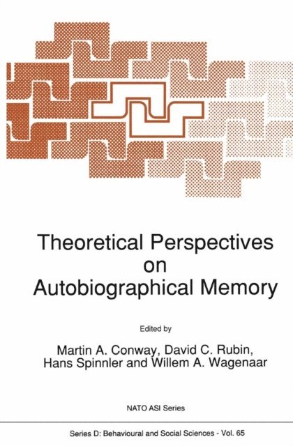 Willem A. Wagenaar, Hans Spinnler, David C. Rubin, M.A. Conway - Theoretical Perspectives on Autobiographical Memory, E-bok