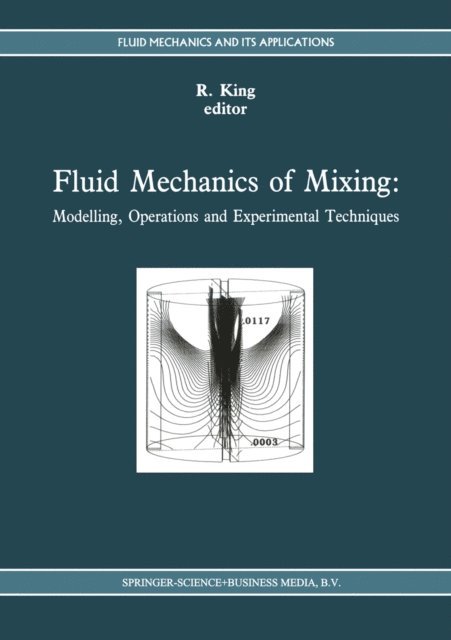 R. King - Fluid Mechanics of Mixing, E-bok