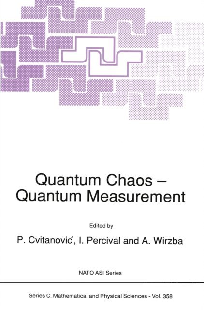 A. Wirzba, I. Percival, P. Cvitanovic - Quantum Chaos - Quantum Measurement, E-bok
