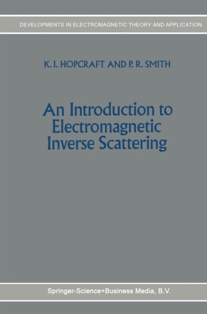 P.R. Smith, K.I. Hopcraft - Introduction to Electromagnetic Inverse Scattering, E-bok
