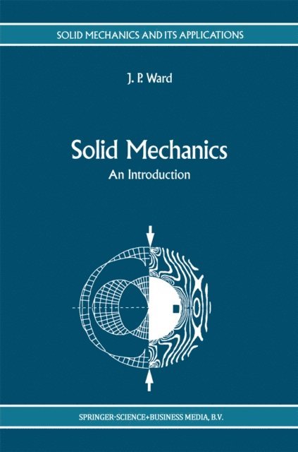 J.P. Ward - Solid Mechanics, E-bok
