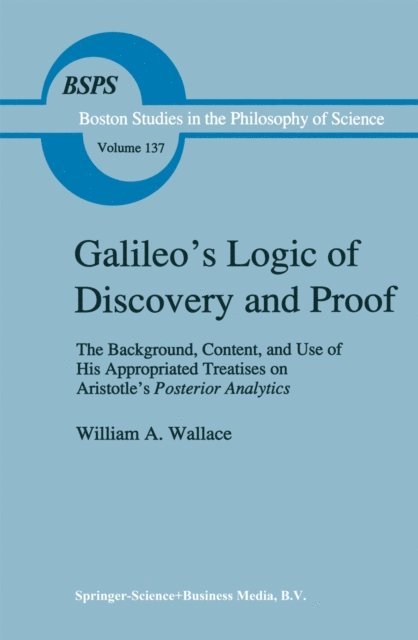 W. A. Wallace - Galileo's Logic of Discovery and Proof, E-bok