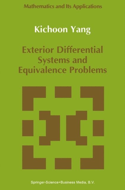 Kichoon Yang - Exterior Differential Systems and Equivalence Problems, E-bok