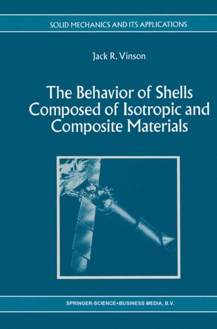 Jack R. Vinson - Behavior of Shells Composed of Isotropic and Composite Materials, E-bok