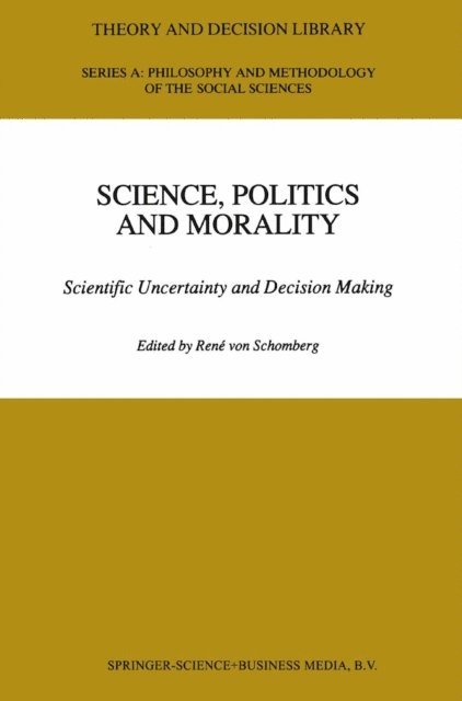 R. von Schomberg - Science, Politics and Morality, E-bok