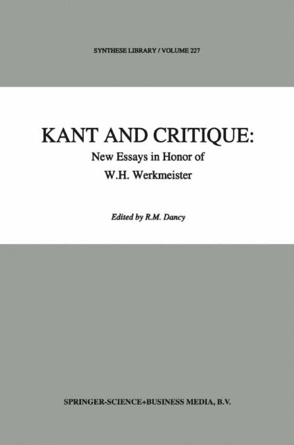 R.M. Dancy - Kant and Critique: New Essays in Honor of W.H. Werkmeister, E-bok