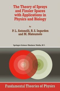 Theory of Sprays and Finsler Spaces with Applications in Physics and Biology