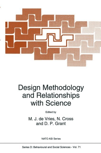 D.P. Grant, Nigel Cross, Marc J de Vries - Design Methodology and Relationships with Science, E-bok