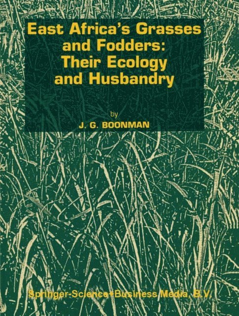 G. Boonman - East Africa's grasses and fodders: Their ecology and husbandry, E-bok