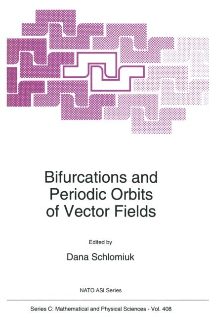 Dana Schlomiuk - Bifurcations and Periodic Orbits of Vector Fields, E-bok
