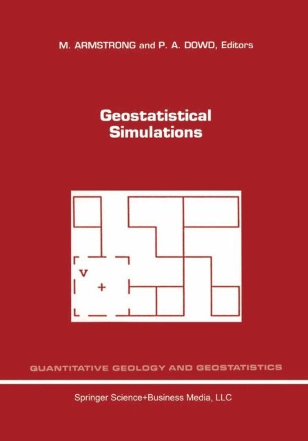 P.A. Dowd, M. Armstrong - Geostatistical Simulations, E-bok
