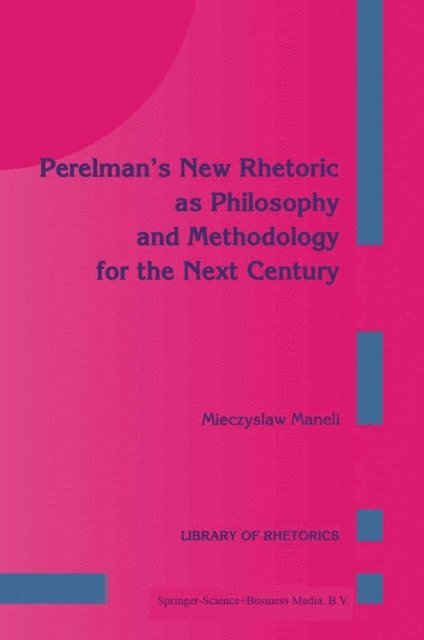 M. Maneli - Perelman's New Rhetoric as Philosophy and Methodology for the Next Century, E-bok