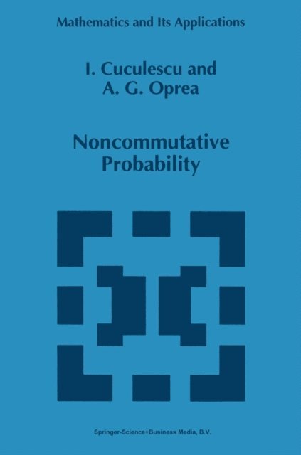 A.G. Oprea, I. Cuculescu - Noncommutative Probability, E-bok