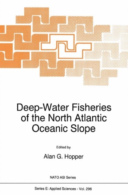 Alan G. Hopper - Deep-Water Fisheries of the North Atlantic Oceanic Slope, E-bok