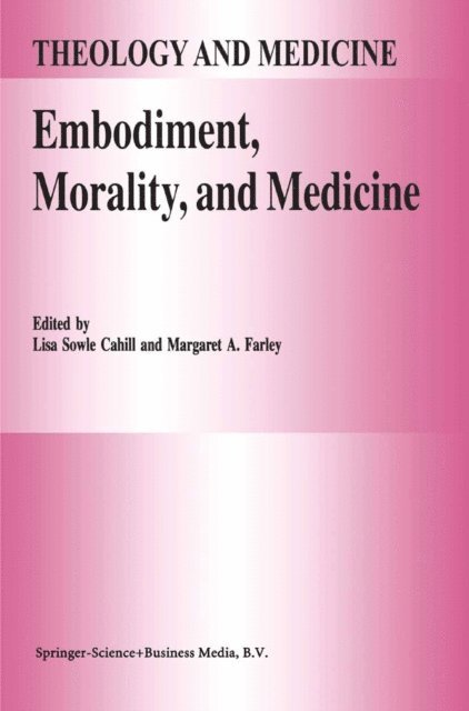 M.A. Farley, L.S. Cahill - Embodiment, Morality, and Medicine, E-bok