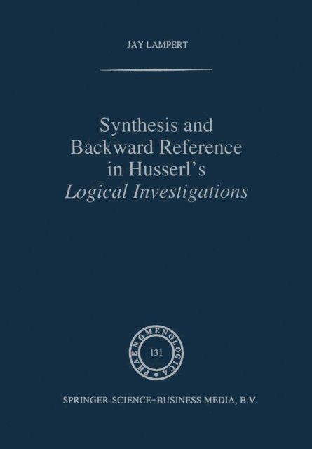 J. Lampert - Synthesis and Backward Reference in Husserl's Logical Investigations, E-bok