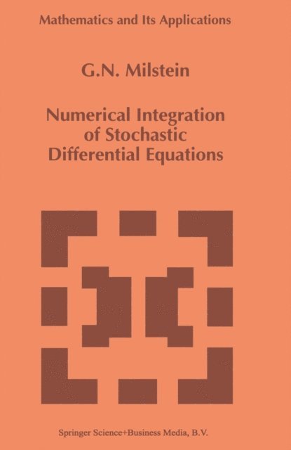 G.N. Milstein - Numerical Integration of Stochastic Differential Equations, E-bok. Tillgänglighet: Lägg i varukorg