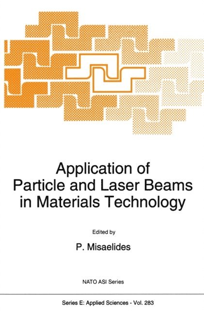 P. Misaelides - Application of Particle and Laser Beams in Materials Technology, E-bok