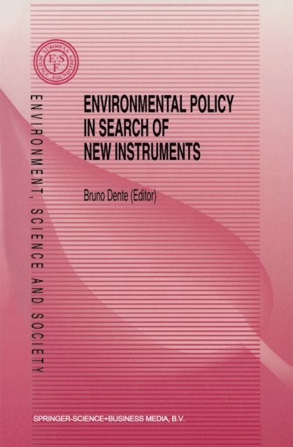 B. Dente - Environmental Policy in Search of New Instruments, E-bok