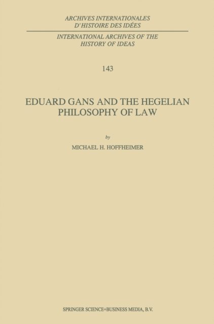 M.H. Hoffheimer - Eduard Gans and the Hegelian Philosophy of Law, E-bok