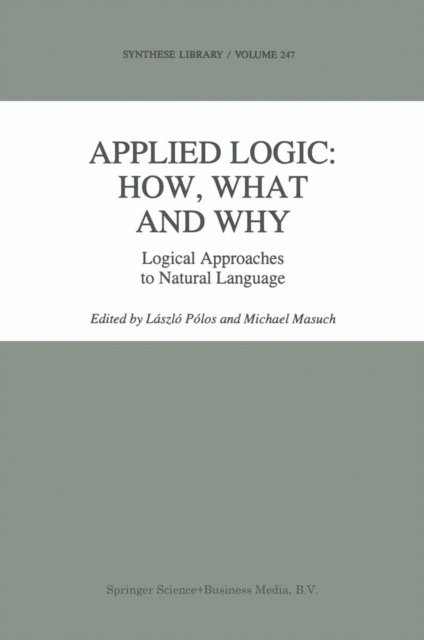 M. Masuch, Laszlo Polos - Applied Logic: How, What and Why, E-bok