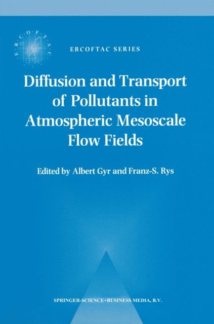 Franz-S. Rys, A. Gyr - Diffusion and Transport of Pollutants in Atmospheric Mesoscale Flow Fields, E-bok
