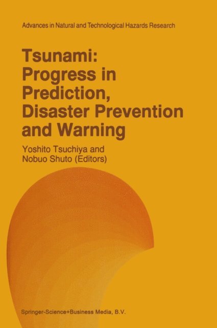 Nobuo Shuto, Yoshito Tsuchiya - Tsunami: Progress in Prediction, Disaster Prevention and Warning, E-bok