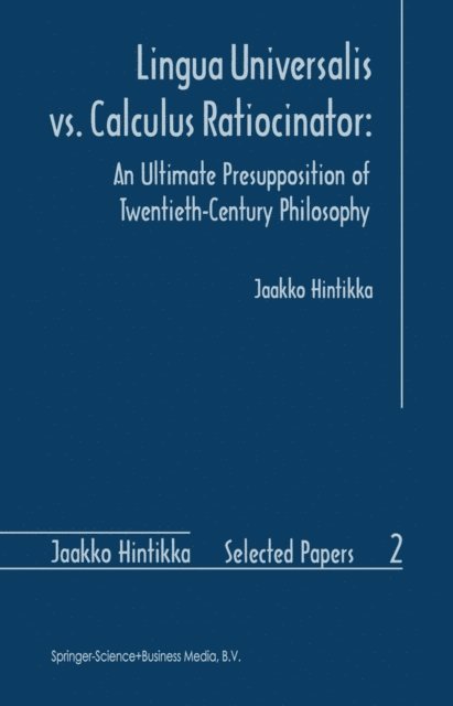Jaakko Hintikka - Lingua Universalis vs. Calculus Ratiocinator:, E-bok