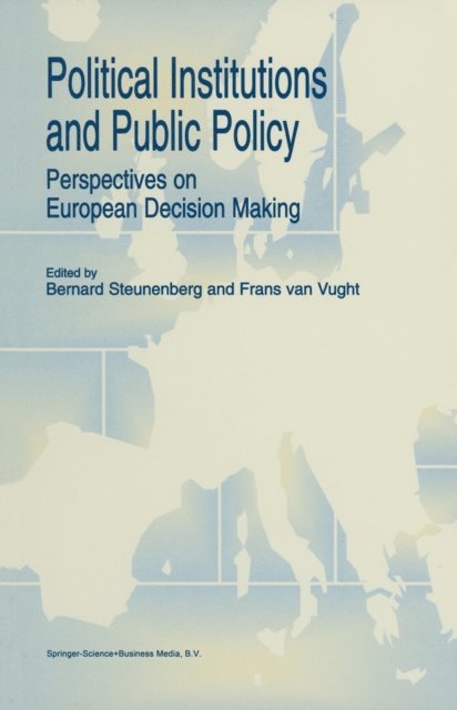 F. van Vught, B. Steunenberg - Political Institutions and Public Policy, E-bok
