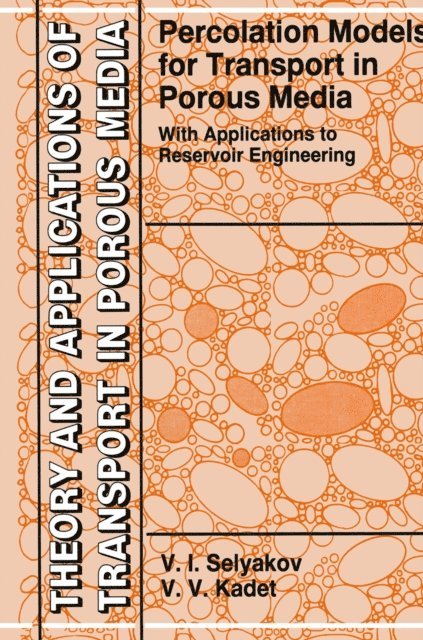 Valery Kadet, V.I. Selyakov - Percolation Models for Transport in Porous Media, E-bok