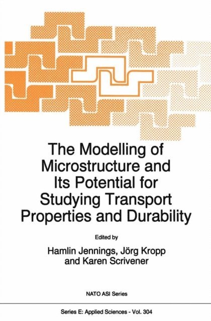 Karen Scrivener, Jorg Kropp, H. Jennings - Modelling of Microstructure and its Potential for Studying Transport Properties and Durability, E-bok