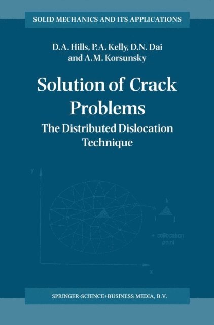 A.M. Korsunsky, D.N. Dai, P.A. Kelly, D.A. Hills - Solution of Crack Problems, E-bok