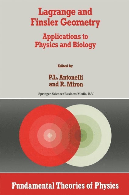 R. Miron, P.L. Antonelli - Lagrange and Finsler Geometry, E-bok