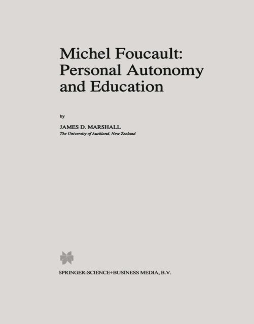 J.D. Marshall - Michel Foucault: Personal Autonomy and Education, E-bok
