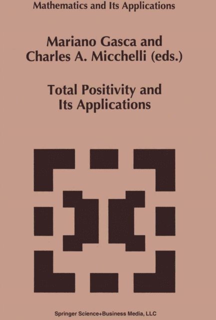 Charles A. Micchelli, Mariano Gasca - Total Positivity and Its Applications, E-bok