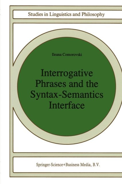 I. Comorovski - Interrogative Phrases and the Syntax-Semantics Interface, E-bok