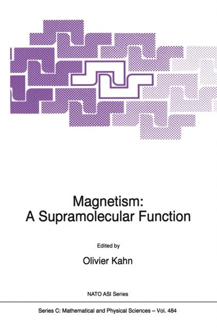 O. Kahn - Magnetism: A Supramolecular Function, E-bok