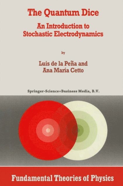 A.M. Cetto, Luis de la Pena - Quantum Dice, E-bok
