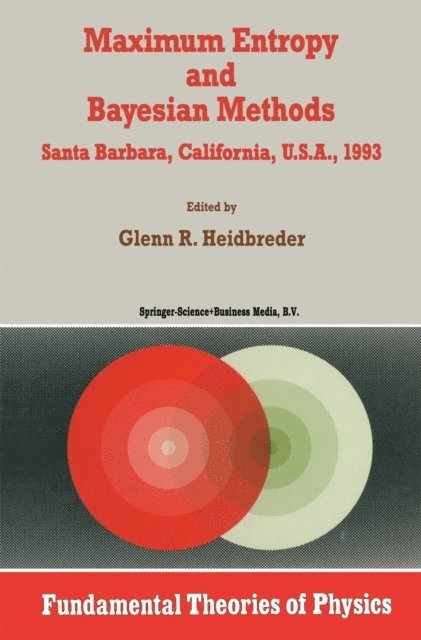 Glenn R. Heidbreder - Maximum Entropy and Bayesian Methods Santa Barbara, California, U.S.A., 1993, E-bok