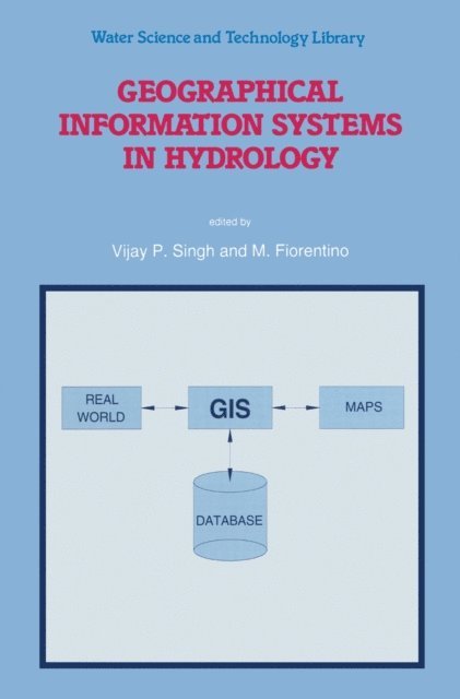 M. Fiorentino, V.P. Singh - Geographical Information Systems in Hydrology, E-bok