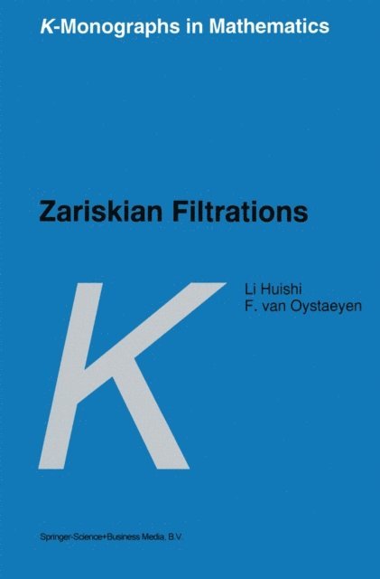 Freddy Van Oystaeyen, Li Huishi - Zariskian Filtrations, E-bok