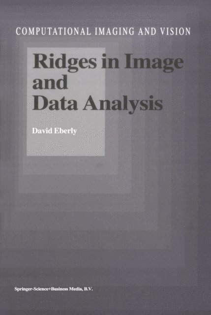 D. Eberly - Ridges in Image and Data Analysis, E-bok