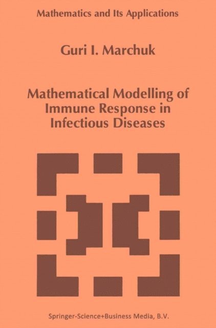 Guri I. Marchuk - Mathematical Modelling of Immune Response in Infectious Diseases, E-bok