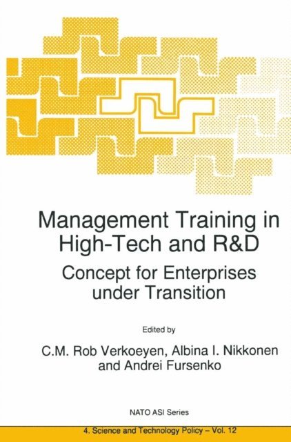 Andrei Fursenko, A. Nikkonen, C.M. Rob Verkoeyen - Management Training in High-Tech and R&D, E-bok