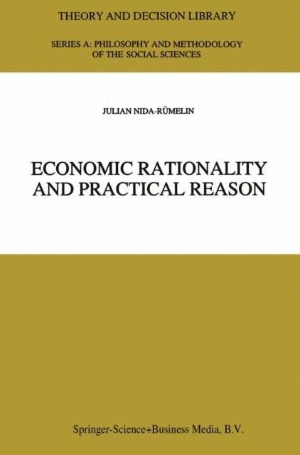 Julian Nida-Rumelin - Economic Rationality and Practical Reason, E-bok