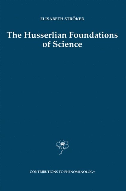 Elisabeth Stroker - Husserlian Foundations of Science, E-bok