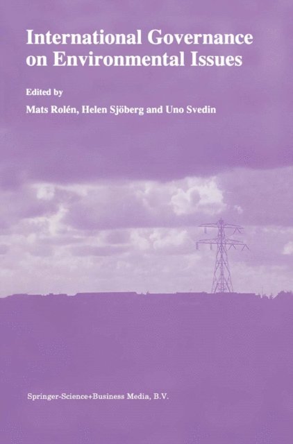 U. Svedin, Helen Sjoberg, Mats Rolen - International Governance on Environmental Issues, E-bok