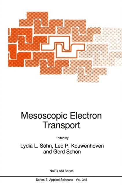 Gerd Schon, Leo P. Kouwenhoven, Lydia L. Sohn - Mesoscopic Electron Transport, E-bok