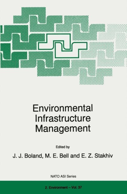 Eugene Z. Stakhiv, M.E. Bell, J.J. Boland - Environmental Infrastructure Management, E-bok
