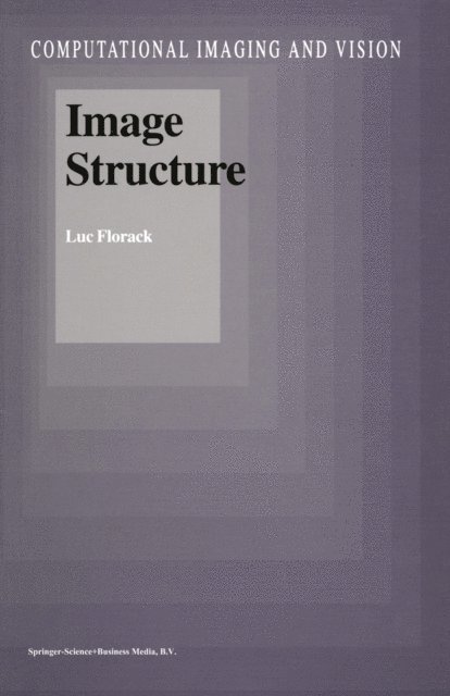 Luc Florack - Image Structure, E-bok